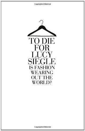 Lucy Siegle - To Die for: Is Fashion Wearing Out the World? - Preis vom 14.10.2026 23:07:16 h