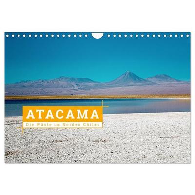 Atacama: Die Wüste im Norden Chiles (Wandkalender 2027 DIN A4 quer), CALVENDO Monatskalender