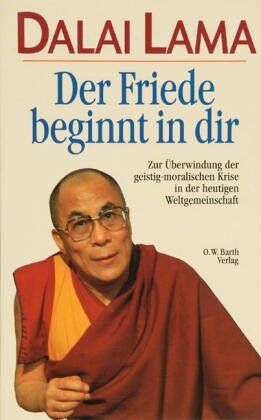 Dalai Lama - Der Friede beginnt in dir: Zur Überwindung der geistig-moralischen Krise in der heutigen Weltgemeinschaft - Preis vom 17.10.2026 19:25:27 h