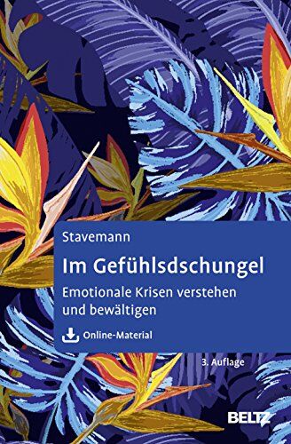 Stavemann, Harlich H. - Im Gefühlsdschungel: Emotionale Krisen verstehen und bewältigen. Mit Online-Material - Preis vom 02.10.2026 23:42:20 h