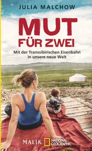 Julia Malchow - Mut für zwei: Mit der Transsibirischen Eisenbahn in unsere neue Welt - Preis vom 10.10.2026 11:48:34 h