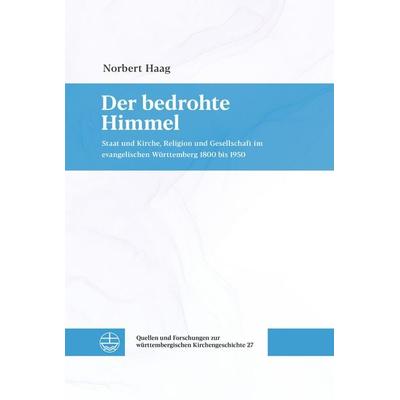 Der bedrohte Himmel, Gebundene Ausgabe von Norbert Haag, Evangelische Verlagsanstalt, 978-3-374-07993-3