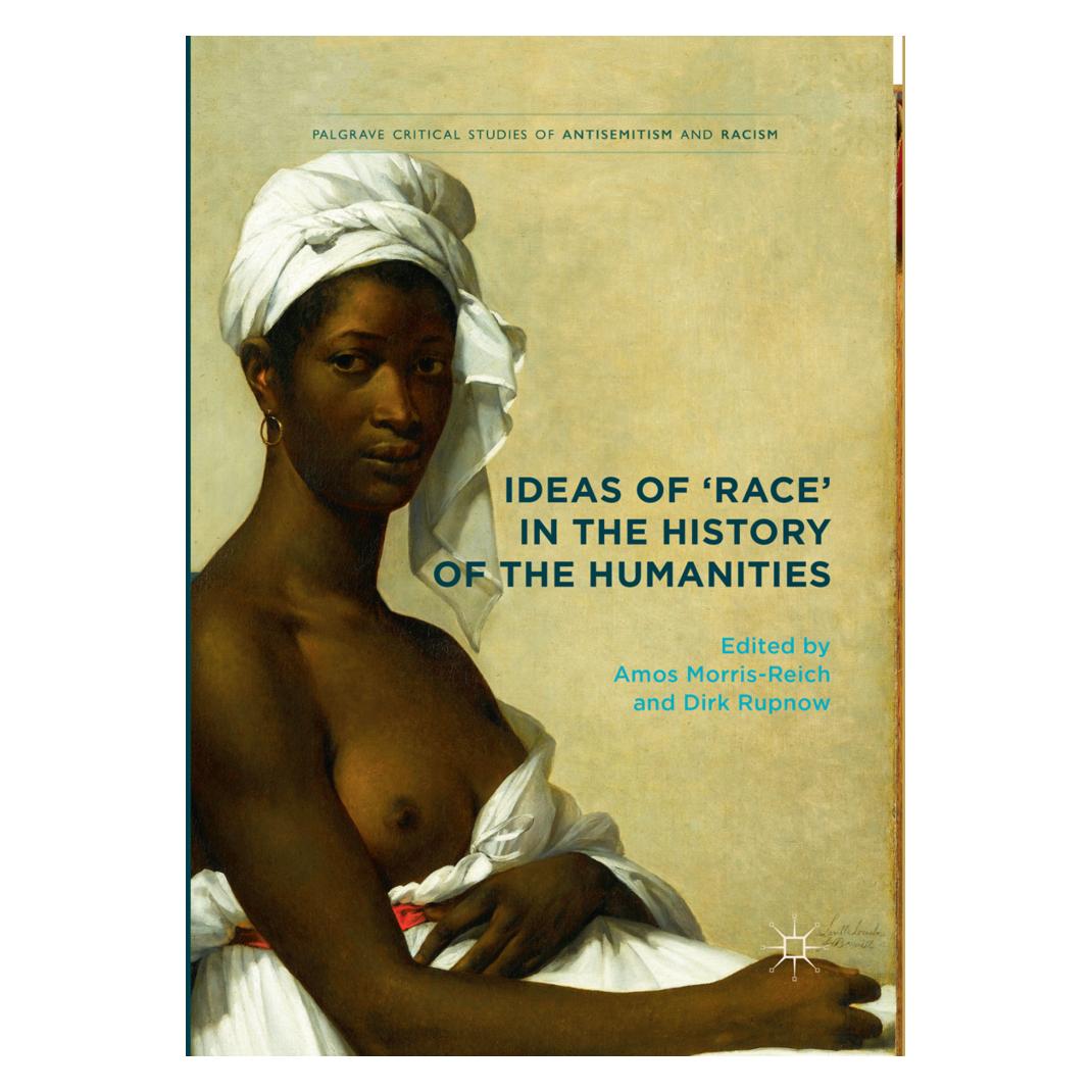 Springer Ideas of 'Race' in the History of the Humanities (Englisch, Softcover, Amos Morris-Reich, Dirk Rupnow) (56054000)