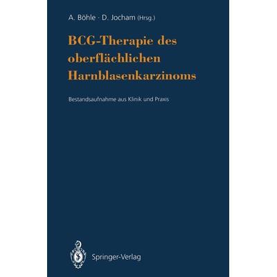 BCG-Therapie des oberflächlichen Harnblasenkarzinoms, Taschenbuch von , Springer Berlin, 978-3-642-78844-4