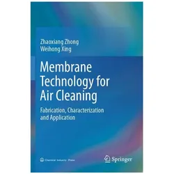 Membrane Technology for Air Cleaning, Fachbücher von Zhaoxiang Zhong, Weihong Xing