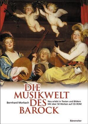 Bernhard Morbach - Die Musikwelt des Barock: Neu erlebt in Texten und Bildern. Mit über 50 Werken auf CD-ROM - Preis vom 09.10.2026 07:28:09 h