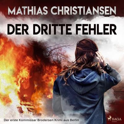 Der dritte Fehler - Der erste 'Kommissar Brodersen' Krimi aus Berlin (Ungekürzt) - Mathias Christiansen, Audio, 9788726034615
