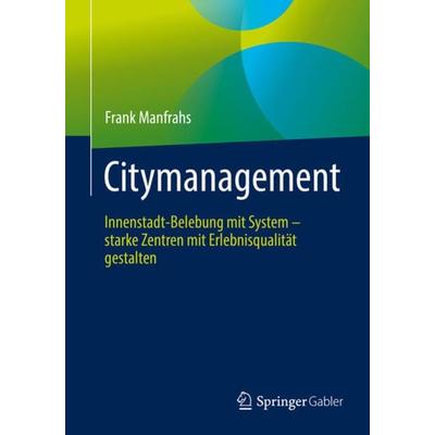 Citymanagement, Taschenbuch von Frank Manfrahs, Springer Fachmedien Wiesbaden GmbH, 978-3-658-26644-8