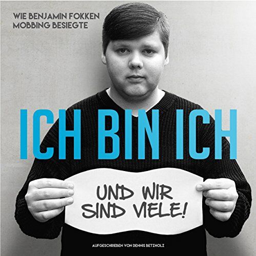 Dennis Betzholz - Ich bin ich - und wir sind viele: Wie Benjamin Fokken Mobbing besiegte - Preis vom 17.10.2026 19:25:27 h