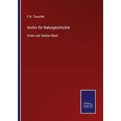 Archiv für Naturgeschichte, Taschenbuch von F. H. Troschel, Outlook, 978-3-375-06912-4