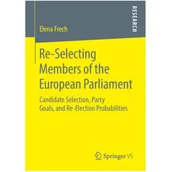 Re-Selecting Members of the European Parliament, Fachbücher von Elena Frech