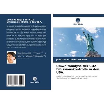 Umweltanalyse der CO2-Emissionskontrolle in den USA., Taschenbuch von Juan Carlos Gómez Méndez, Verlag Unser Wissen, 978-620-7-66440-5