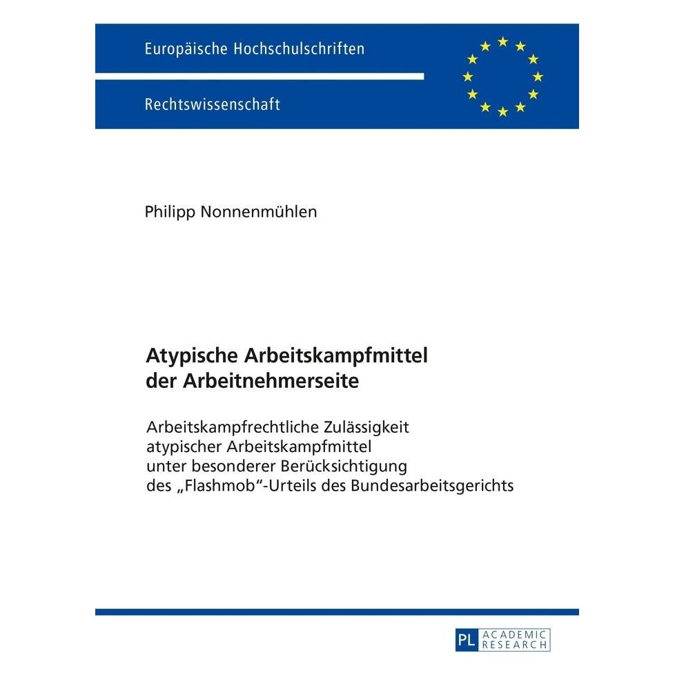 Peter Lang Atypische Arbeitskampfmittel der Arbeitnehmerseite (Deutsch, Softcover, Philipp Nonnenmühlen) (56020923)