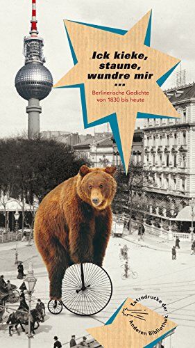 Thilo Bock - Ick kieke, staune, wundre mir: Berlinerische Gedichte von 1830 bis heute (Extradrucke der Anderen Bibliothek, Band 387) - Preis vom 10.10.2026 11:48:34 h