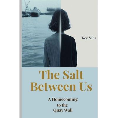 The Salt Between Us, Taschenbuch von Key Scha, Independently Published