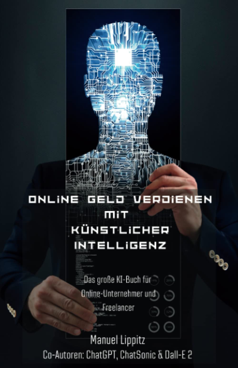 Online Geld verdienen mit künstlicher Intelligenz: Das große KI-Buch für Online-Unternehmer und Freelancer - Preis vom 09.10.2026 07:28:09 h