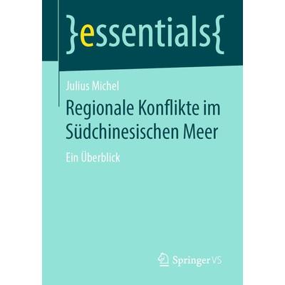 Regionale Konflikte im Südchinesischen Meer, Taschenbuch von Julius Michel, Springer Fachmedien Wiesbaden GmbH, 978-3-658-27976-9