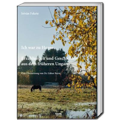 István Fekete - Ich war zu Hause, Taschenbuch von István Fekete, Traugott Bautz, 978-3-95948-614-9