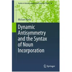 Dynamic Antisymmetry and the Syntax of Noun Incorporation, Fachbücher von Michael Barrie