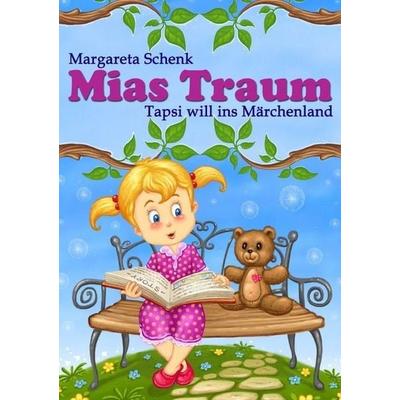 Mias Traum, Taschenbuch von Margareta Schenk, Epubli, 978-3-7375-6216-4