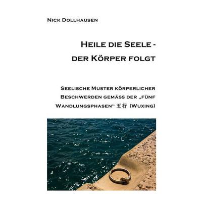 Heile die Seele - der Körper folgt, Taschenbuch von Nick Dollhausen, Epubli, 978-3-7375-1662-4