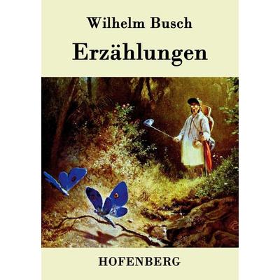 Erzählungen, Taschenbuch von Wilhelm Busch, Henricus - Edition Deutsche Klassik GmbH, Berlin, 978-3-8430-7347-9
