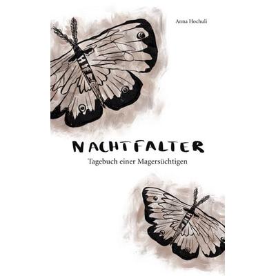Nachtfalter, Taschenbuch von Anna Hochuli, BoD – Books on Demand, 978-3-7597-5171-3