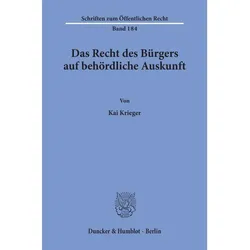 Das Recht des Bürgers auf behördliche Auskunft., Fachbücher von Kai Krieger