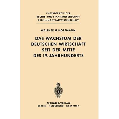 Das Wachstum der deutschen Wirtschaft seit der Mitte des 19. Jahrhunderts, Taschenbuch von Walther G. Hoffmann, Springer Berlin, 978-3-642-86089-8