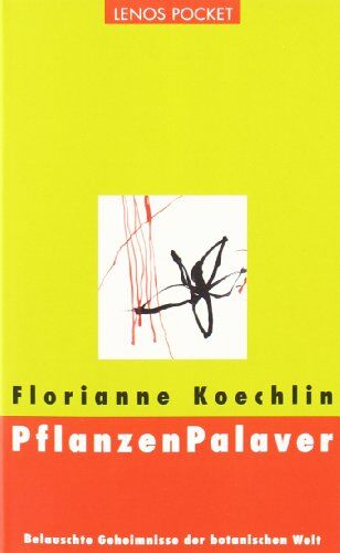 Florianne Koechlin - PflanzenPalaver: Belauschte Geheimnisse der botanischen Welt - Preis vom 09.10.2026 07:28:09 h