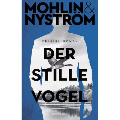 Der stille Vogel, Gebundene Ausgabe von Peter Mohlin,Peter Nyström, HarperCollins Hardcover, 978-3-365-00448-7