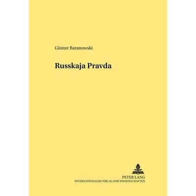 Die «Russkaja Pravda» – ein mittelalterliches Rechtsdenkmal, Taschenbuch von Günter Baranowski, Peter Lang GmbH, Internationaler Verlag der