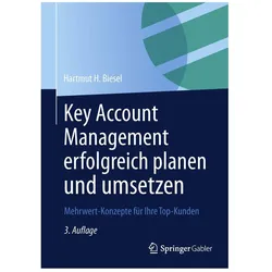 Key Account Management erfolgreich planen und umsetzen, Fachbücher von Hartmut H. Biesel