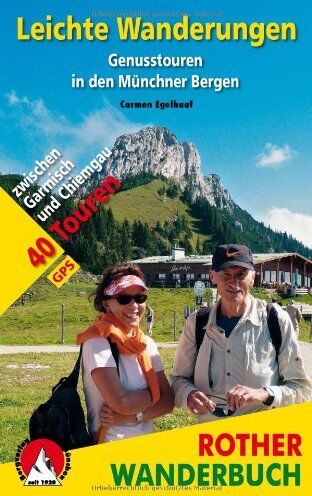 Carmen Egelhaaf - Leichte Wanderungen - Genusstouren in den Münchner Bergen: 41 Touren zwischen Garmisch und Chiemgau. Mit GPS-Daten.: 40 Touren zwischen Garmisch und Chiemgau - Preis vom 13.10.2026 11:25:28 h