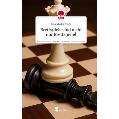 Brettspiele sind nicht nur Brettspiele!. Life is a Story - story.one, Gebundene Ausgabe von Amanda der Panda, Storylution, 978-3-7118-0189-0