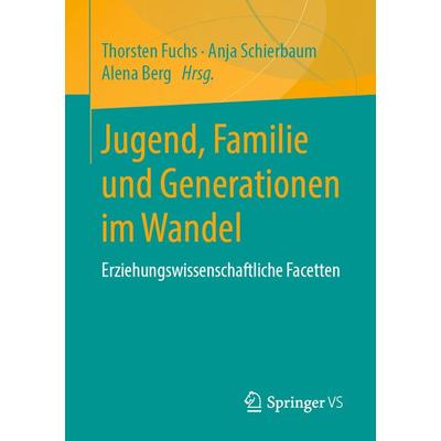 Jugend, Familie und Generationen im Wandel, Taschenbuch von , Springer Fachmedien Wiesbaden GmbH, 978-3-658-24184-1