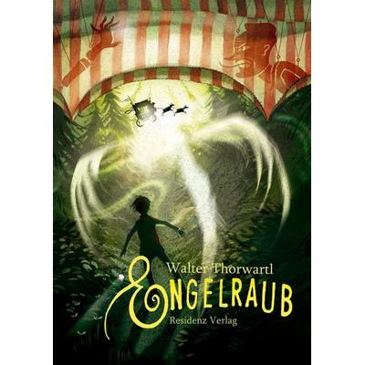 Thorwartl, W: Engelraub, Gebundene Ausgabe von Walter Thorwartl, Residenz Verlag, 978-3-7017-2013-2
