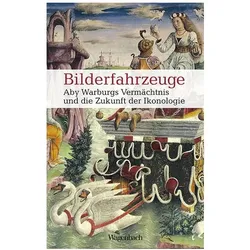 Bilderfahrzeuge, Fachbücher von Horst Bredekamp, Andreas Beyer, Gerhard Wolf, Uwe Fleckner, Isabella Woldt, Peter Mack, Victor Claass