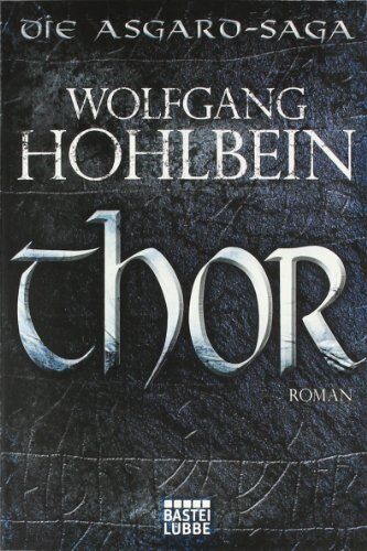Wolfgang Hohlbein - Thor: Die Asgard-Saga. Roman - Preis vom 16.10.2026 11:41:07 h