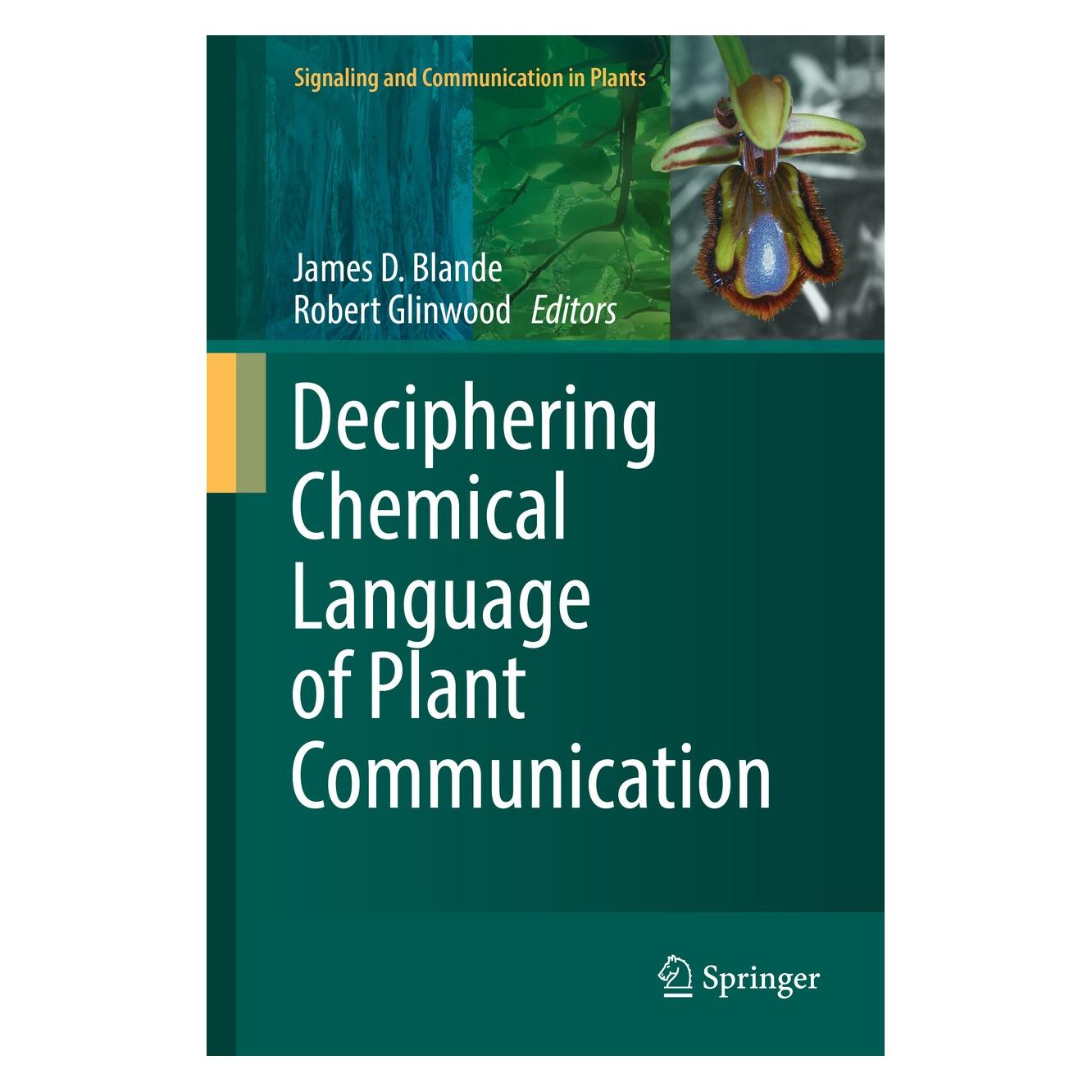 Springer Deciphering Chemical Language of Plant (Englisch, Hardcover, James D. Blande, Robert Glinwood) (9783319334967)