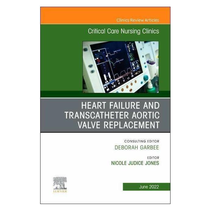 Elsevier Heart Failure and Transcatheter Aortic Valve Replacement, An Issue of Critical Care Nursing Cli (Englisch, Hardcover) (42038392)