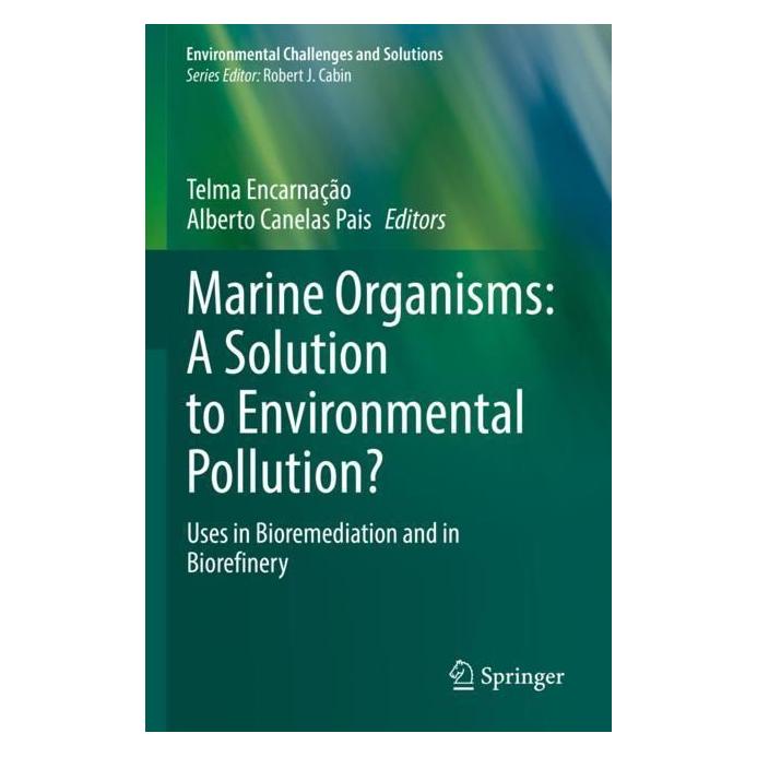 Springer Marine Organisms: A Solution to Environmental Pollution? (Englisch, Softcover, Alberto Canelas Pais, Telma Encarnação) (56992964)