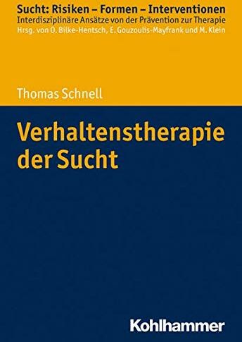 Thomas Schnell - Verhaltenstherapie der Sucht (Sucht: Risiken - Formen - Interventionen) - Preis vom 09.10.2026 07:28:09 h