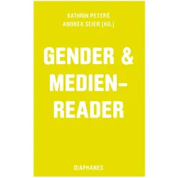 Gender & Medien-Reader, Fachbücher von Kathrin Seier Peters, Kathrin Peters, Andrea Seier