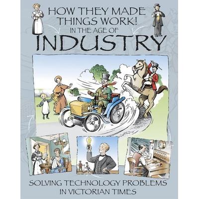 How They Made Things Work: In the Age of Industry, Taschenbuch von Richard Platt, Hachette Books Ireland, 978-1-4451-6431-1