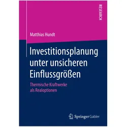 Investitionsplanung unter unsicheren Einflussgrössen, Fachbücher von Matthias Hundt