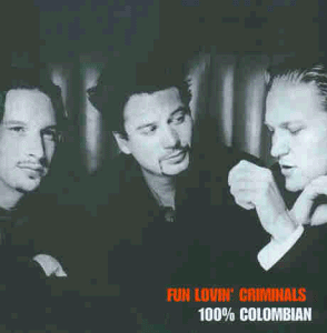 Fun Lovin' Criminals - 100 Perc.Colombian (+Bonus CD) - Preis vom 05.10.2026 03:47:11 h