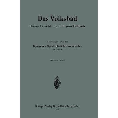 Das Volksbad, Taschenbuch von Deutschen Gesellschaft für Volksbäder in Berlin, Springer Berlin, 978-3-662-42308-0