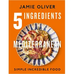 5 Ingredients Mediterranean, Ratgeber von Jamie Oliver