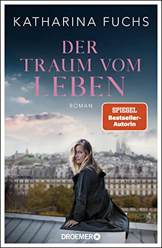 Katharina Fuchs - Der Traum vom Leben: Roman SPIEGEL Bestseller-Autorin - Preis vom 13.10.2026 19:28:25 h